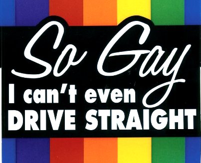so gay i cant even drive straight sticker