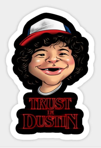 STRANGER THINGS TRUST IN DUSTIN COLOR