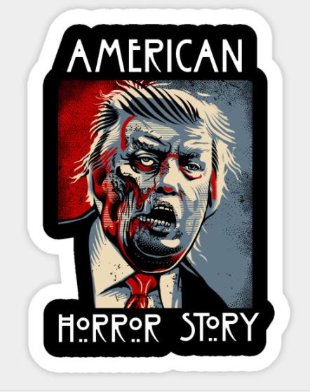 TRUMP AMERICAN HORROR STORY STICKER
