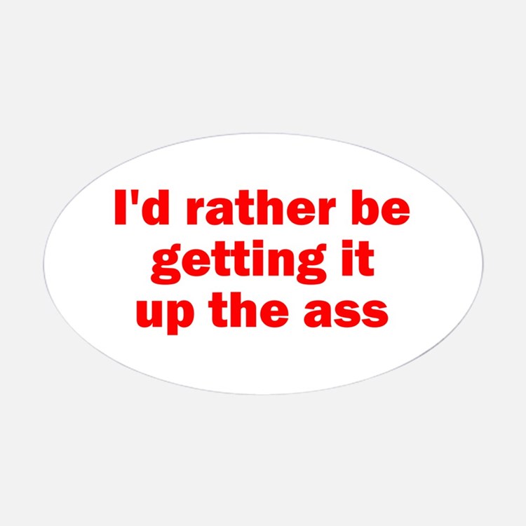 up_the_ass_GAY oval_sticker