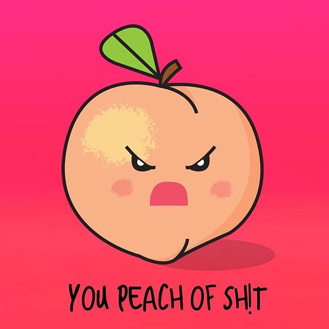 you PEACH of shit funny sticker