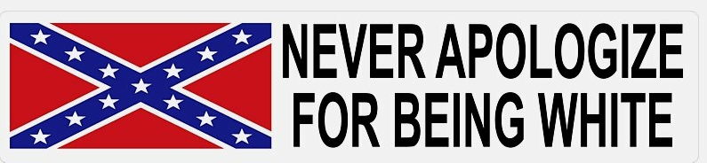 NEVER APOLOGIZE FOR BEING WHITE b