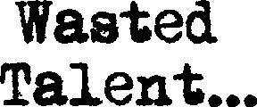 Wasted Talent Decal