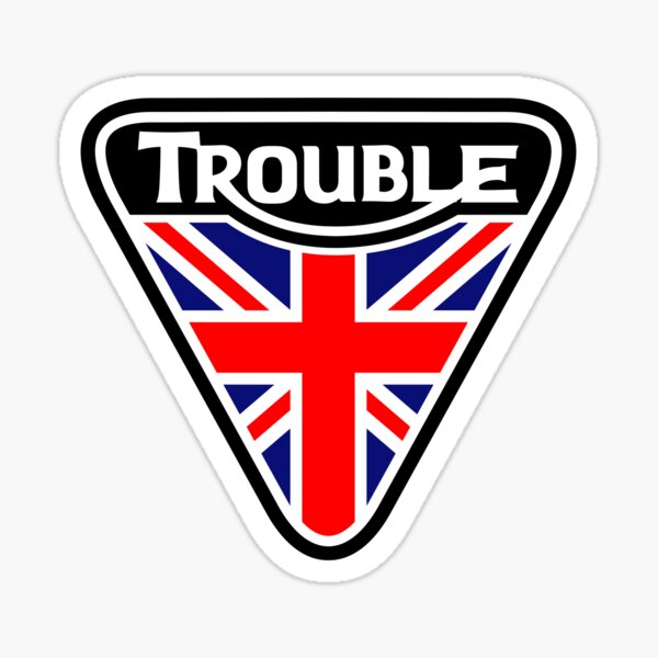 TRIUMPH TROUBLE MOTORCYCLE STICKER