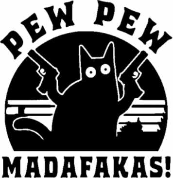 Cat With Guns Pew Pew Madafakas Car or Truck Window GUN CONTROL Decal Sticker (Copy)