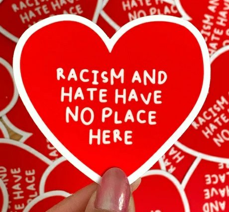 RACISM AND HATE NO PLACE HERE HEART STICKER