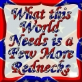 world needs more rednecks sticker