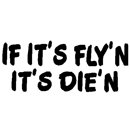 Fly'n Die'n Decal