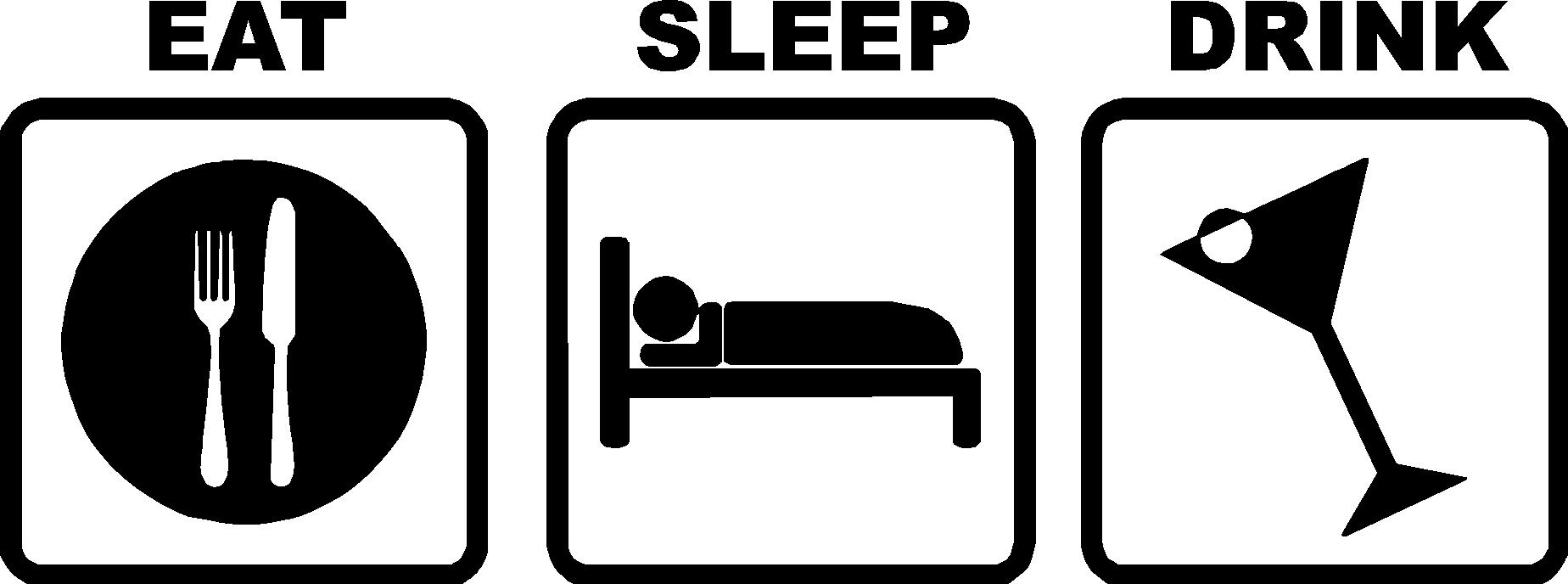 Eat Sleep DRINK