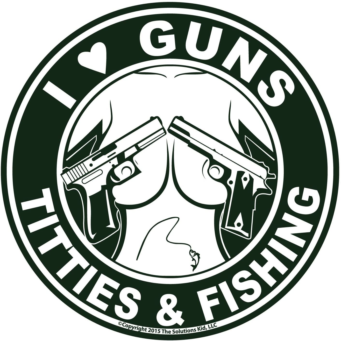I LOVE GUNS TITTIES AND FISHING FUNNY STICKER