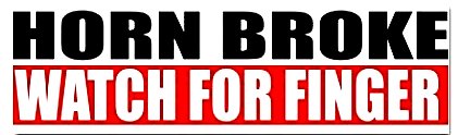 horn broke funny bumper sticker