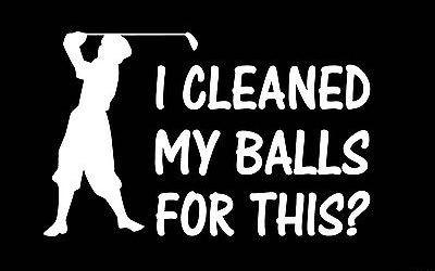 i_cleaned_my_balls_golf decal